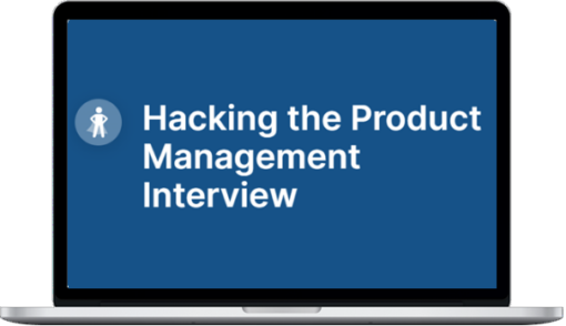 Product Alliance – Hacking the Product Management Interview