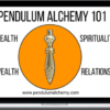 Pendulum Alchemy – Pendulum Alchemy 101