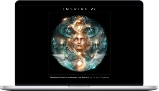 Joe Dispenza – Inspire, Volume 2 – Ten More Tracks to Master the Breath