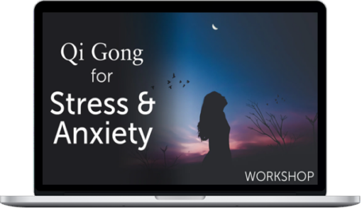 Lee Holden – Qi Gong for Stress & Anxiety Workshop