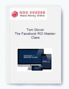 Tom Glover %E2%80%93 The Facebook ROI Master Class