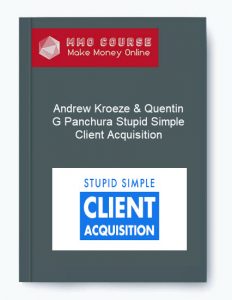 Andrew Kroeze Quentin G Panchura %E2%80%93 Stupid Simple Client Acquisition