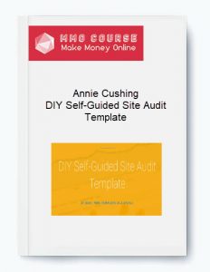 Annie Cushing %E2%80%93 DIY Self Guided Site Audit Template
