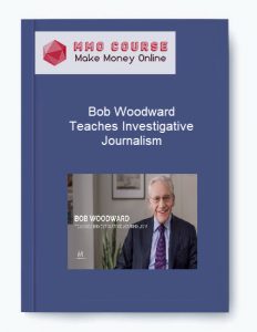 Bob Woodward %E2%80%93 Teaches Investigative Journalism