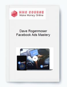 Dave Rogenmoser %E2%80%93 Facebook Ads Mastery