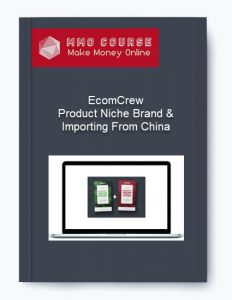 EcomCrew %E2%80%93 Product Niche Brand amp Importing From China