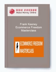 Frank Keeney %E2%80%93 Ecommerce Freedom Masterclass