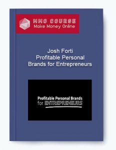 Josh Forti %E2%80%93 Profitable Personal Brands for Entrepreneurs
