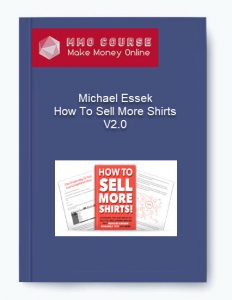 Michael Essek %E2%80%93 How To Sell More Shirts V2.0