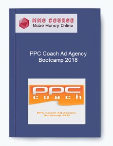 PPC Coach Ad Agency Bootcamp 2018