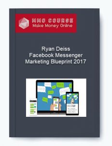Ryan Deiss %E2%80%93 Facebook Messenger Marketing Blueprint 2017