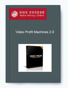 Video Profit Machines 2.0