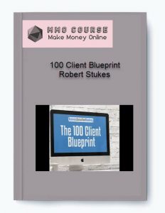 100 Client Blueprint %E2%80%93 Robert Stukes