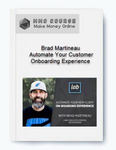 Brad Martineau %E2%80%93 Automate Your Customer Onboarding Experience
