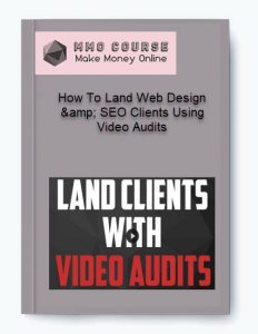 How To Land Web Design amp SEO Clients Using Video Audits