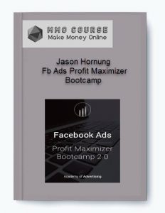 Jason Hornung %E2%80%93 Fb Ads Profit Maximizer Bootcamp