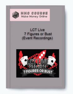 LCT Live %E2%80%93 7 Figures or Bust Event Recordings