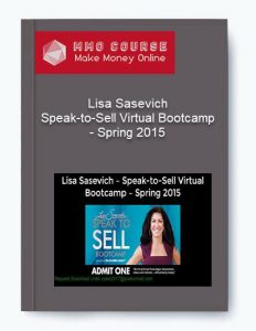 Lisa Sasevich %E2%80%93 Speak to Sell Virtual Bootcamp %E2%80%93 Spring 2015