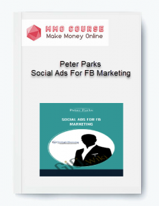 Peter Parks %E2%80%93 Social Ads For FB Marketing