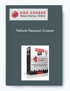 Refund Request Crusher