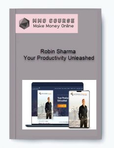 Robin Sharma %E2%80%93 Your Productivity Unleashed