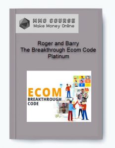 Roger and Barry %E2%80%93 The Breakthrough Ecom Code Platinum