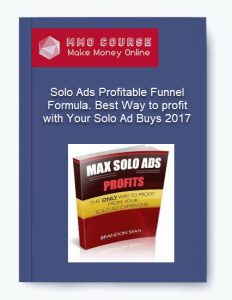 Solo Ads Profitable Funnel Formula. Best Way to profit with Your Solo Ad Buys 2017