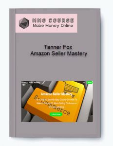 Tanner Fox %E2%80%93 Amazon Seller Mastery