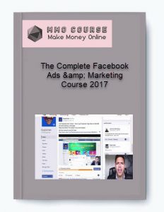 The Complete Facebook Ads amp Marketing Course 2017