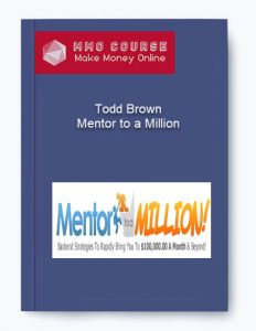 Todd Brown %E2%80%93 Mentor to a Million