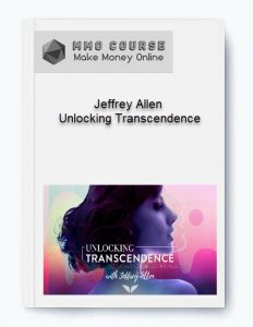 Jeffrey Allen %E2%80%93 Unlocking Transcendence1