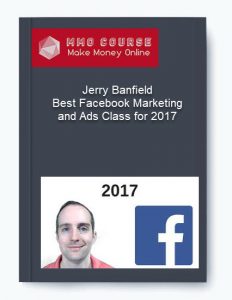 Jerry Banfield %E2%80%93 Best Facebook Marketing and Ads Class for 2017 1