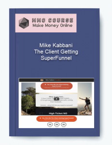Mike Kabbani The Client Getting SuperFunnel