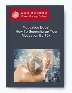 Motivation Boost %E2%80%93 How To Supercharge Your Motivation By 10x