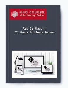 Ray Santiago III %E2%80%93 21 Hours To Mental Power