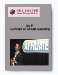 Saj P %E2%80%93 Seminars on Affiliate Marketing