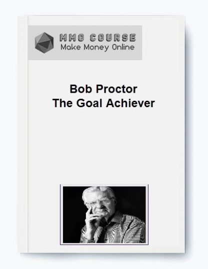 Bob Proctor The Goal Achiever
