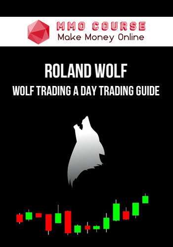 Roland Wolf – Wolf Trading A Day Trading Guide