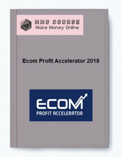Ecom Profit Accelerator 2018