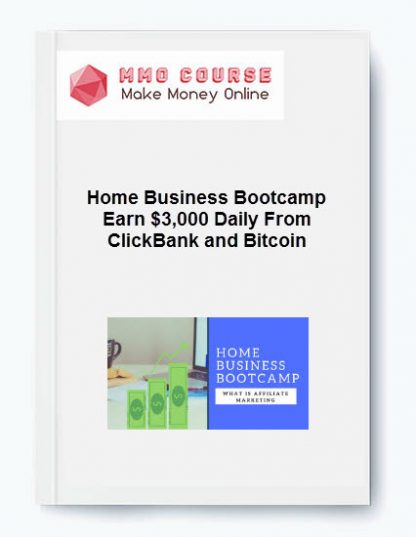 Home Business Bootcamp Earn 3000 Daily From ClickBank and Bitcoin