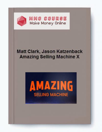 Matt Clark Jason Katzenback %E2%80%93 Amazing Selling Machine X