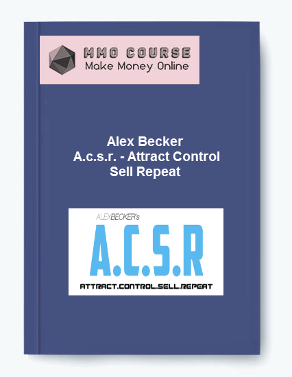 Alex Becker A.c.s.r. Attract Control Sell Repeat