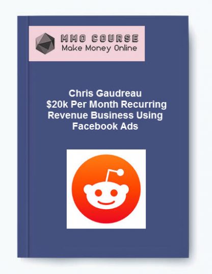 Chris Gaudreau 20k Per Month Recurring Revenue Business Using Facebook Ads