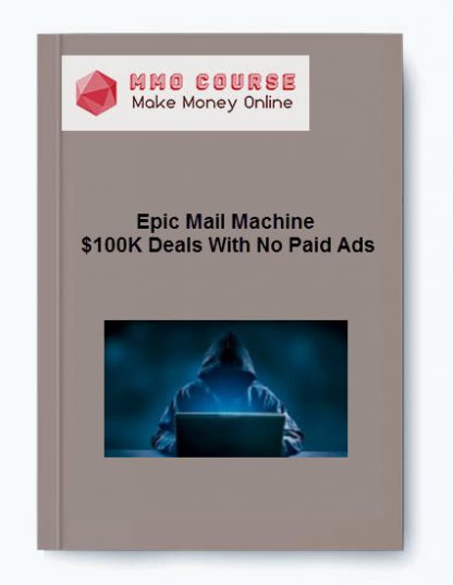 Epic Mail Machine 100K Deals With No Paid Ads