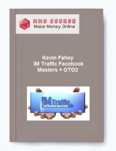Kevin Fahey %E2%80%93 IM Traffic Facebook Masters OTO2