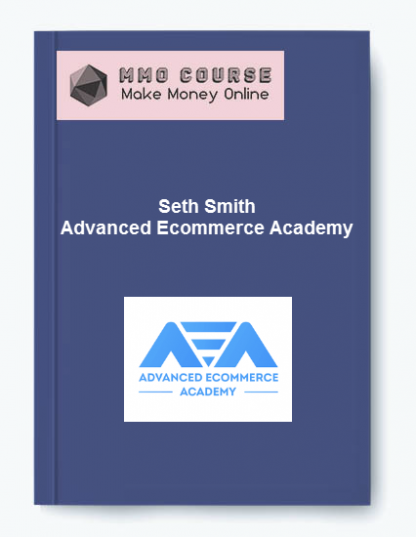 Seth Smith – Advanced Ecommerce Academy