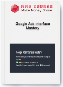 Google Ads Interface Mastery