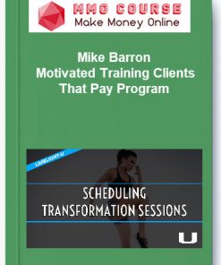 Mike Barron – Motivated Training Clients That Pay Program