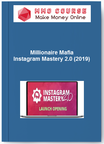 Millionaire Mafia %E2%80%93 Instagram Mastery 2.0 2019