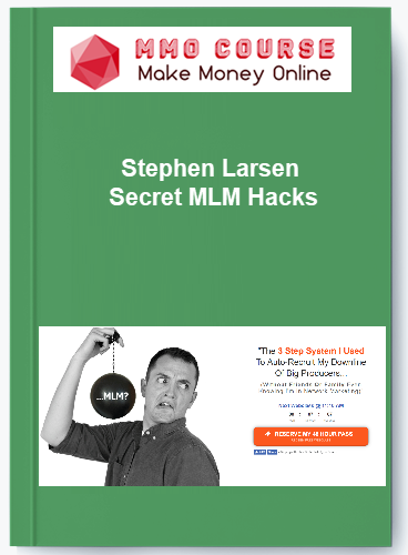Stephen Larsen %E2%80%93 Secret MLM Hacks